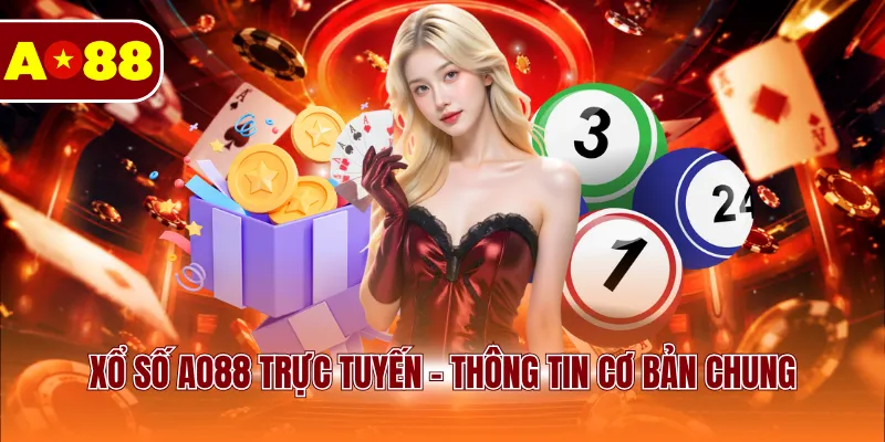 Xổ số AO88 trực tuyến - Thông tin cơ bản chung